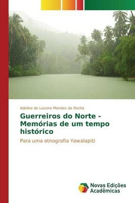 Guerreiros do Norte - Memorias de um tempo historico 9786130155568
