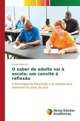 O saber do adulto vai a escola By Wajman Sergio 9786130162221