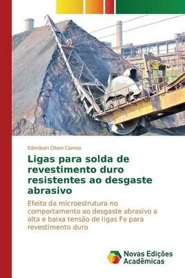 Ligas para solda de revestimento duro resistentes ao desgaste abrasivo