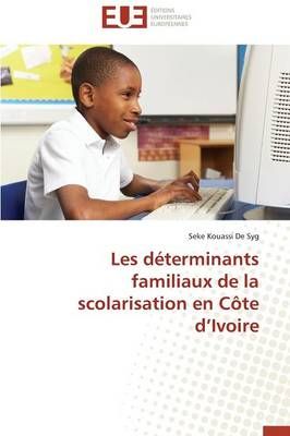 Les déterminants familiaux de la scolarisation en côte d ivoire
