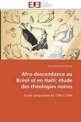 Afro-descendance au brésil et en haïti: étude des théologies noires