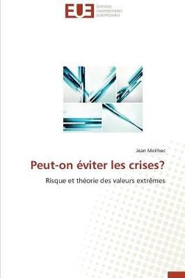 Peut-on éviter les crises? By Meilhoc, Jean 9786131579844 (Paperback)
