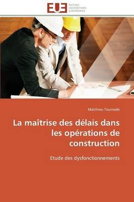 La Ma trise Des D lais Dans Les Op rations de Construction (Paperback)