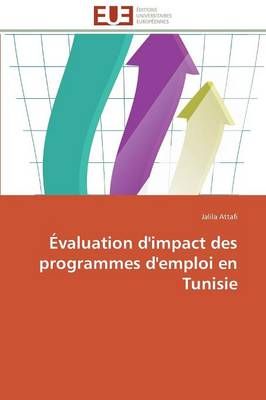 valuation d'Impact Des Programmes d'Emploi En Tunisie By Attafi-J