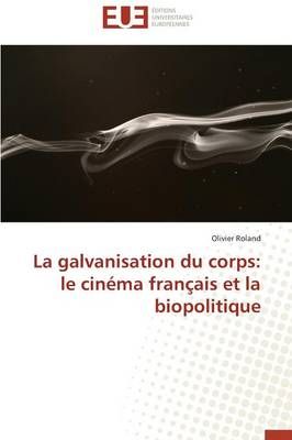 La Galvanisation Du Corps By Roland-O 9786131596636 (Paperback)