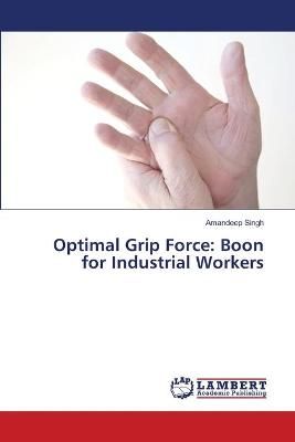 Optimal Grip Force By Amandeep Singh 9786133990135 (Paperback)