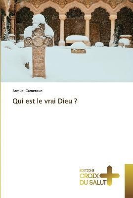 Qui est le vrai Dieu ? By Cameroun 9786137371923 (Paperback)