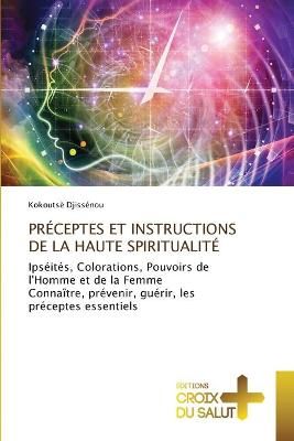 Préceptes Et Instructions de la Haute Spiritualité By Djissénou