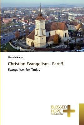 Christian Evangelism- Part 3 By Noctor 9786137847343 (Paperback)