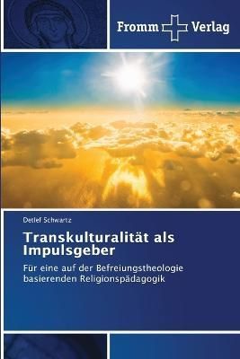 Transkulturalität als Impulsgeber By Schwartz 9786138355137