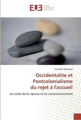 Occidentalite et Postcolonialisme du rejet a l'accueil 9786138424284