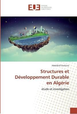 Structures et Developpement Durable en Algerie By Abdellatif Oudrane