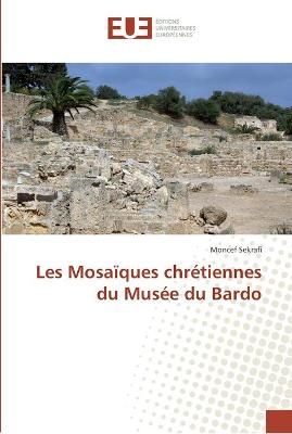 Les Mosaiques chretiennes du Musee du Bardo By Moncef Sekrafi