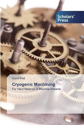 Cryogenic Machining By Patil 9786138914426 (Paperback)