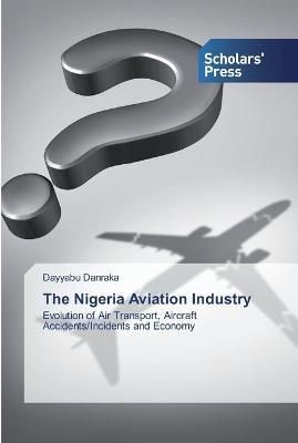 Nigeria Aviation Industry By Danraka 9786138928966 (Paperback)