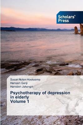 Psychotherapy of depression in elderly Volume 1 By Nolen-Hoeksema