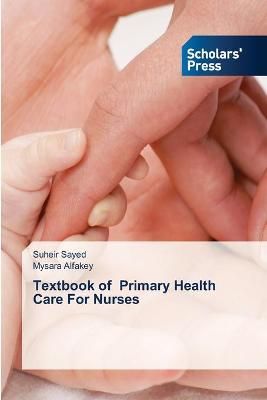 Textbook of Primary Health Care For Nurses By Sayed 9786138948285