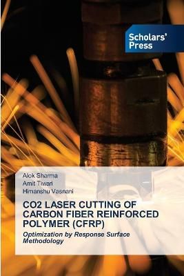 Co2 Laser Cutting of Carbon Fiber Reinforced Polymer (Cfrp) By Sharma
