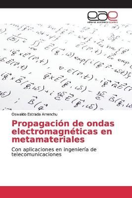 Propagación de ondas electromagnéticas en metamateriales (Paperback)