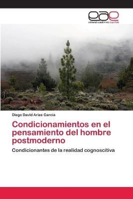 Condicionamientos en el pensamiento del hombre postmoderno (Paperback)