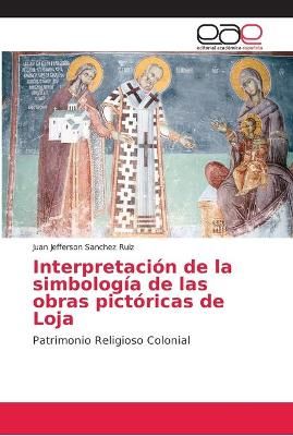 Interpretación de la simbología de las obras pictóricas de Loja