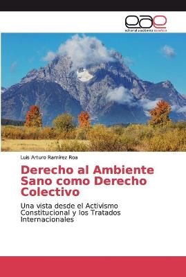 Derecho al Ambiente Sano como Derecho Colectivo By Ramírez Roa