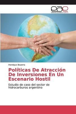 Políticas De Atracción De Inversiones En Un Escenario Hostil