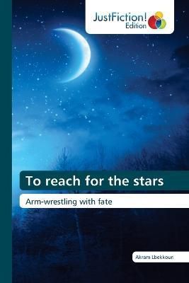 To reach for the stars By Lbekkouri 9786139425419 (Paperback)