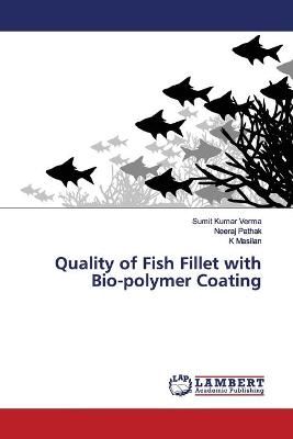 Quality of Fish Fillet with Bio-polymer Coating By Verma 9786139446544