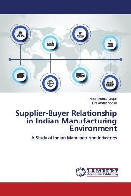 Supplier-Buyer Relationship in Indian Manufacturing Environment