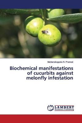 Biochemical manifestations of cucurbits against melonfly infestation