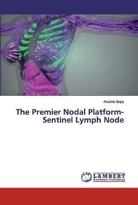 Premier Nodal Platform- Sentinel Lymph Node By Bajaj 9786139456628