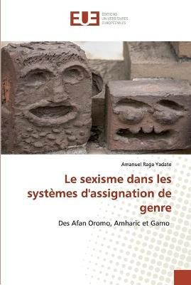 sexisme dans les systèmes d'assignation de genre By Yadate