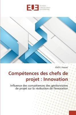 Compétences des chefs de projet By Hassan 9786139539116 (Paperback)