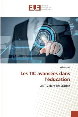 Les TIC avancées dans l'éducation By Patel 9786139569922 (Paperback)