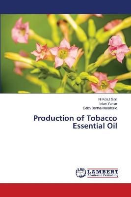Production of Tobacco Essential Oil By Ni Ketut Sari 9786139585625