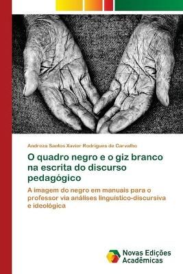 O quadro negro e o giz branco na escrita do discurso pedagogico