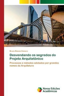 Desvendando os segredos do Projeto Arquitetonico By Bruno Ramos Zemero