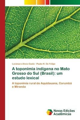 A toponimia indigena no Mato Grosso do Sul (Brasil) 9786139616879