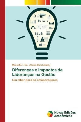 Diferencas e Impactos de Liderancas na Gestao By Manoella Treis
