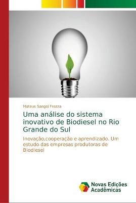 Uma analise do sistema inovativo de Biodiesel no Rio Grande do Sul