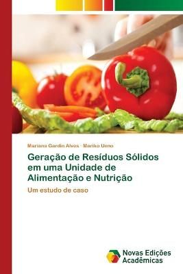 Geracao de Residuos Solidos em uma Unidade de Alimentacao e Nutricao