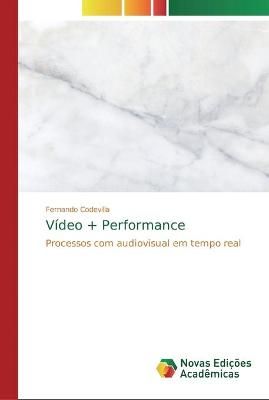 Vídeo + Performance By Codevilla 9786139687220 (Paperback)