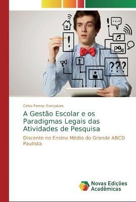 Gestão Escolar e os Paradigmas Legais das Atividades de Pesquisa