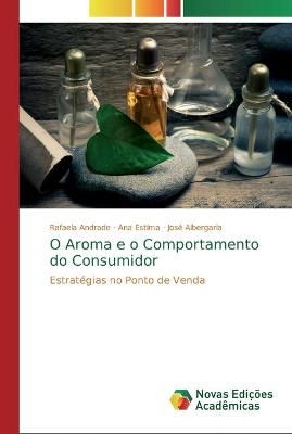 O Aroma e o Comportamento do Consumidor By Andrade 9786139722679
