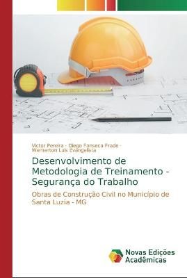 Desenvolvimento de Metodologia de Treinamento - Segurança do Trabalho