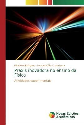 Práxis inovadora no ensino da Física By Rodrigues 9786139728381