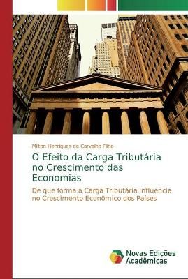 O Efeito da Carga Tributária no Crescimento das Economias (Paperback)