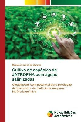 Cultivo de espécies de JATROPHA com águas salinizadas 9786139786565