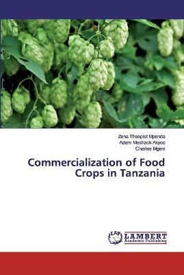 Commercialization of Food Crops in Tanzania By Mpenda 9786139822522